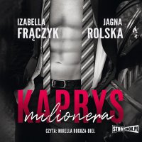 Kaprys milionera - Izabella Frączyk - audiobook