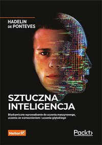 Sztuczna inteligencja. Błyskawiczne wprowadzenie do uczenia maszynowego, uczenia ze wzmocnieniem i uczenia głębokiego - Hadelin de Ponteves - ebook