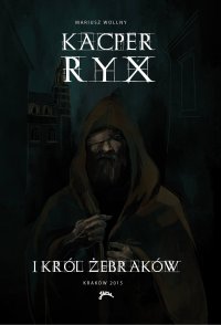 Kacper Ryx i król żebraków - Mariusz Wollny - ebook