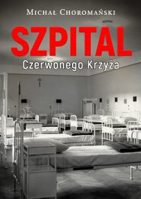 Szpital Czerwonego Krzyża - Michał Choromański - ebook