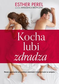 Kocha, lubi, zdradza - Esther Perel - ebook