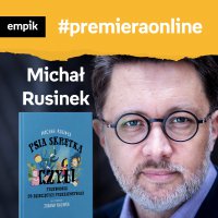#104 Michał Rusinek - Empik #premieraonline - podcast - Michał Rusinek - audiobook