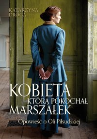 Kobieta, którą pokochał Marszałek - Katarzyna Droga - ebook