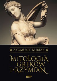 Mitologia Greków i Rzymian - Zygmunt Kubiak - ebook