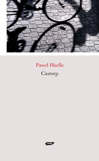 Castorp - Paweł Huelle - ebook