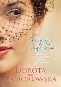 Dziewczyna ze sklepu z kapeluszami - Dorota Gąsiorowska - ebook
