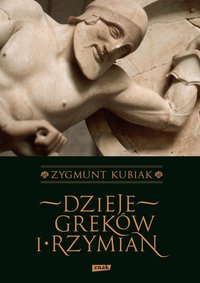 Dzieje Greków i Rzymian - Zygmunt Kubiak - ebook