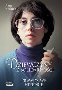 Dziewczyny z Solidarności - Anna Herbich - ebook