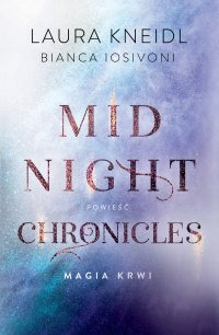 Magia krwi. Midnight Chronicles. Tom 2 - Laura Kneidl - ebook