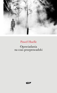 Opowiadania na czas przeprowadzki - Paweł Huelle - ebook