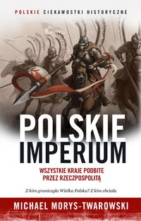 Polskie Imperium - Michael Morys-Twarowski - ebook