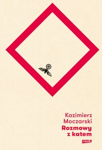 Rozmowy z katem [2018] - Kazimierz Moczarski - ebook