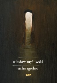 Ucho Igielne - Wiesław Myśliwski - ebook