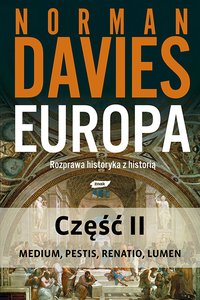 Europa. Rozprawa historyka z historią. Część 2 - Norman Davies - ebook