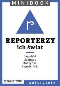 Reporterzy [ich świat]. Minibook - Opracowanie zbiorowe - ebook