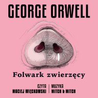 Folwark zwierzęcy - George Orwell - audiobook