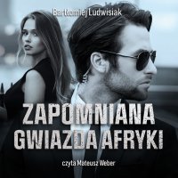 Zapomniana gwiazda Afryki - Bartłomiej Ludwisiak - audiobook