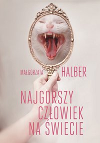 Najgorszy człowiek na świecie - Małgorzata Halber - ebook