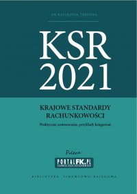Krajowe Standardy Rachunkowości 2021 - Praktyczne zastosowanie, przykłady księgowań