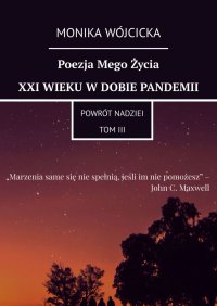 Poezja Mego Życia XXI Wieku w dobie pandemii - Monika Wójcicka - ebook