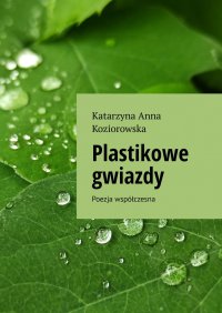 Plastikowe gwiazdy - Katarzyna Koziorowska - ebook