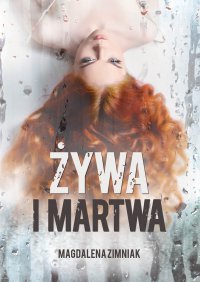 Żywa i martwa - Magdalena Zimniak - ebook