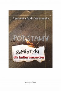 Podstawy semiotyki dla kulturoznawców - Agnieszka Doda-Wyszyńska - ebook