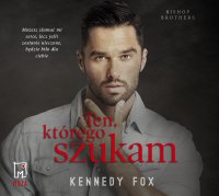 Ten, którego szukam. Tom 3 - Kennedy Fox - audiobook