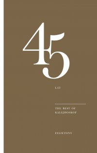 45 lat. The Best of Kalejdoskop - Opracowanie zbiorowe - ebook