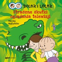 Bolek i Lolek. Straszne skutki oglądania telewizji - Maciej Wojtyszko - ebook