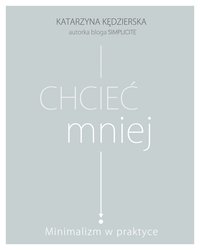 Chcieć mniej - Katarzyna Kędzierska - ebook
