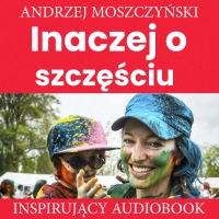 Inaczej o szczęściu - Andrzej Moszczyński - audiobook