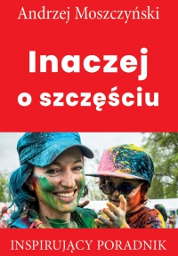 Inaczej o szczęściu - Andrzej Moszczyński - ebook