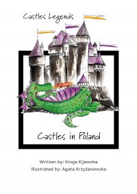 Castles Legends: Castles in Poland - Kinga Kijewska - ebook