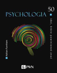 50 idei, które powinieneś znać. Psychologia - Adrian Furnham - ebook