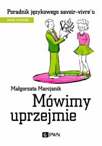 Mówimy uprzejmie - Małgorzata Marcjanik - ebook