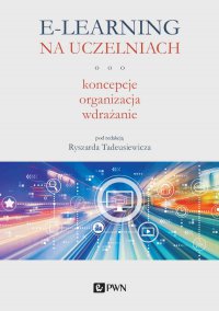 E-learning na uczelniach. Koncepcje, organizacja, wdrażanie - Ryszard Tadeusiewicz - ebook