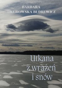 Utkana z wrażeń i snów - Barbara Okurowska Budrewicz - ebook