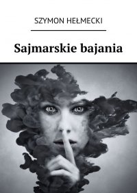 Sajmarskie bajania - Szymon Hełmecki - ebook