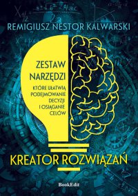 Kreator rozwiązań - Remigiusz Nestor Kalwarski - ebook