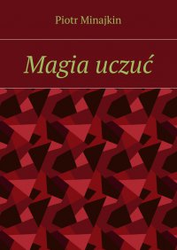 Magia uczuć - Piotr Minajkin - ebook