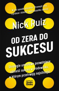 Od zera do sukcesu - Nick Ruiz - ebook