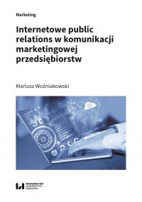 Internetowe public relations w komunikacji marketingowej przedsiębiorstw - Mariusz Woźniakowski - ebook