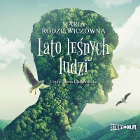 Lato leśnych ludzi - Maria Rodziewiczówna - audiobook