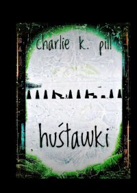 Huśtawki - Charlie K. Pill - ebook