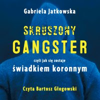 Skruszony gangster - Gabriela Jatkowska - audiobook