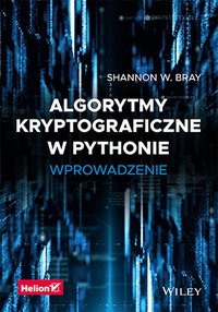 Algorytmy kryptograficzne w Pythonie. Wprowadzenie - Shannon W. Bray - ebook