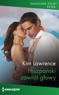 Hiszpański zawrót głowy - Kim Lawrence - ebook