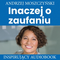 Inaczej o zaufaniu - Andrzej Moszczyński - audiobook