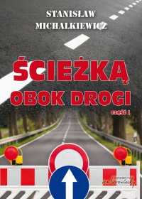 Ścieżką obok drogi. Część 1 - Stanisław Michalkiewicz - ebook